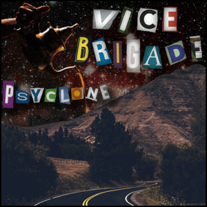 Nouvel EP: Vice Brigad - Psyclone